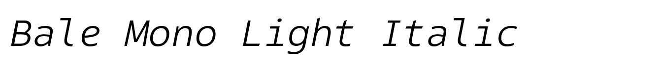Bale Mono Light Italic